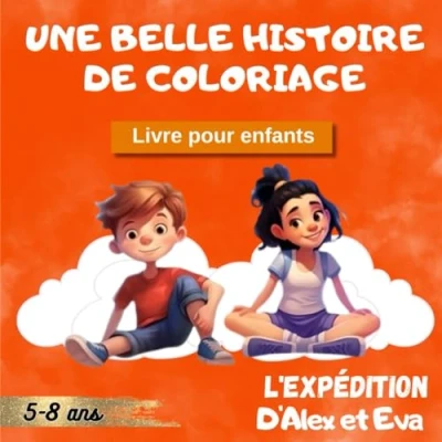 Abbildung von Livre pour enfants Une belle histoire de coloriage: L&#039;expédition d&#039;Alex et Eva (Les Aventures Eva)