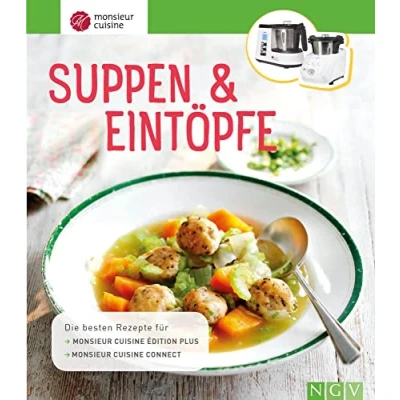 Abbildung von Monsieur Cuisine: Suppen &amp; Eintöpfe: Die besten Rezepte für Cuisine édition plus und connect