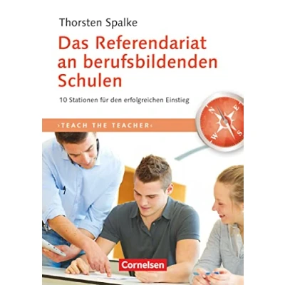Abbildung von Teach the teacher: Das Referendariat an berufsbildenden Schulen 10 Stationen für den erfolgreichen Einstieg Fachbuch