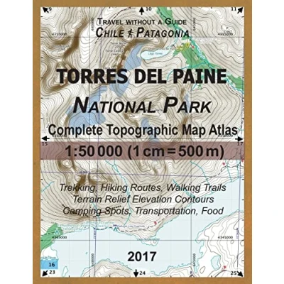 Abbildung von 2017 Torres del Paine National Park Complete Topographic Map Atlas 1:50000 (1cm = 500m) Travel without a Guide Chile Patagonia Trekking, Hiking ... (Travel Topo Maps)