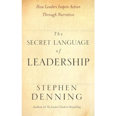 Abbildung von The Secret Language of Leadership: How Leaders Inspire Action Through Narrative (Jossey Bass Leadership)