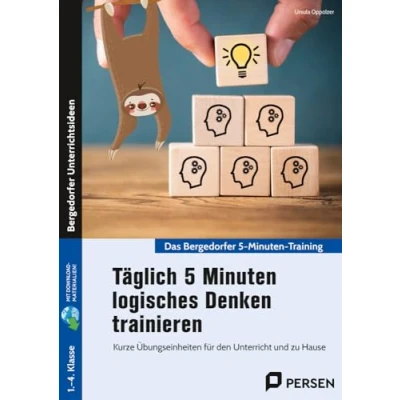 Abbildung von Täglich 5 Minuten logisches Denken trainieren: Kurze Übungseinheiten für den Unterricht und zu Hause (1. bis 4. Klasse)