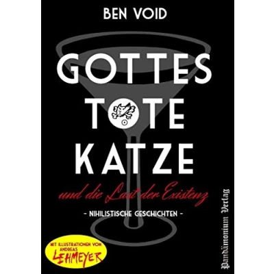 Abbildung von Gottes tote Katze und die Last der Existenz: Nihilistische Geschichten