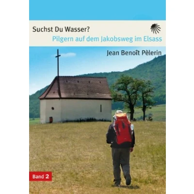 Abbildung von Suchst du Wasser?: Pilgern auf dem Jakobsweg im Elsass