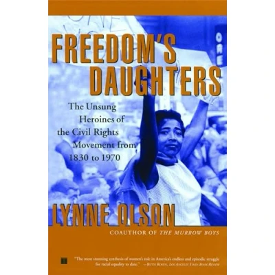 Abbildung von Freedom&#039;s Daughters: the Unsung Heroines of Civil Rights Movement from 1830 to 1970