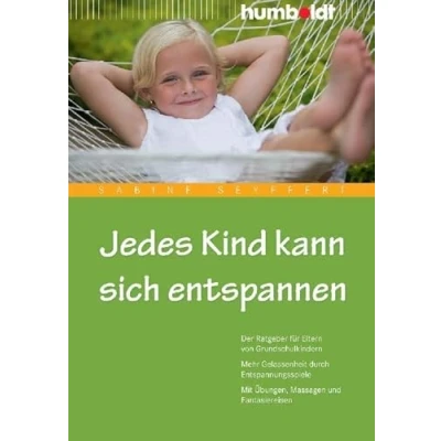 Abbildung von Jedes Kind kann sich entspannen: Der Ratgeber für Eltern von Grundschulkindern. Mehr Gelassenheit durch Entspannungsspiele. Mit Übungen, Massagen und Fantasiereisen (humboldt &amp; Kind)