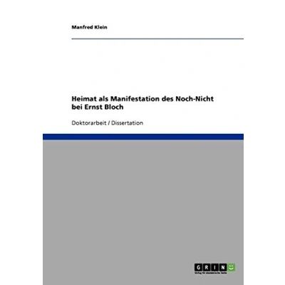 Abbildung von Heimat als Manifestation des Noch Nicht bei Ernst Bloch