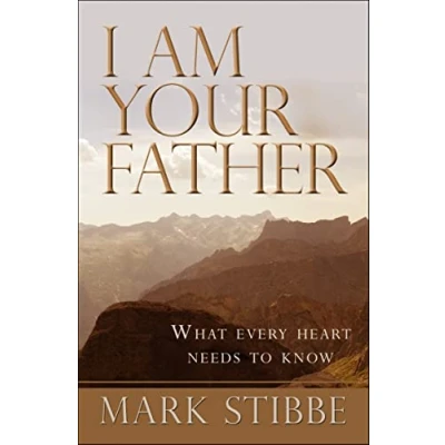 Abbildung von I am Your Father: What Every Heart Needs To Know