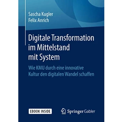 Abbildung von Digitale Transformation im Mittelstand mit System: Wie KMU durch eine innovative Kultur den digitalen Wandel schaffen