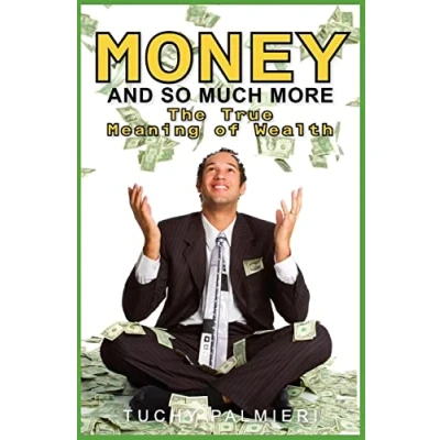 Abbildung von Money And So Much More: The True Meaning of Wealth