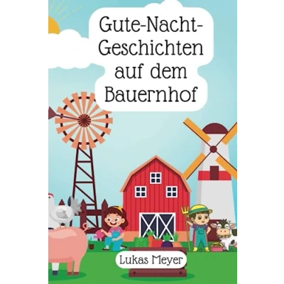Abbildung von Gute Nacht Geschichten auf dem Bauernhof: Kinderbuch, Geschichten, Abenteuer Bauernhof