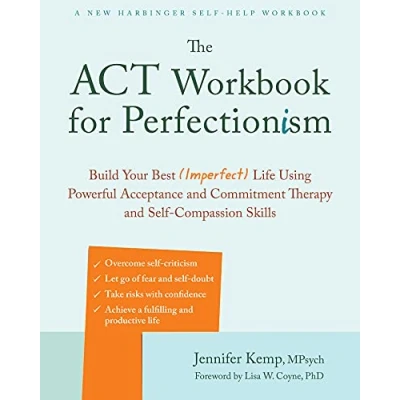 Abbildung von The ACT Workbook for Perfectionism: Build Your Best (Imperfect) Life Using Powerful Acceptance &amp; Commitment Therapy and Self Compassion Skills