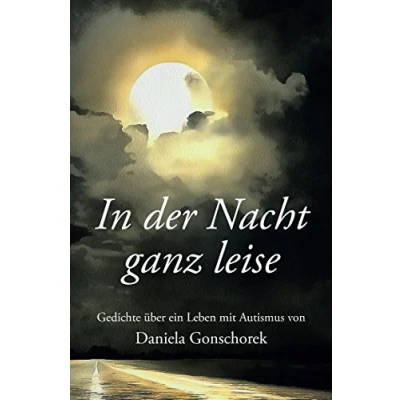 Abbildung von In der Nacht ganz leise: Gedichte über ein Leben mit Autismus