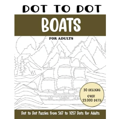 Abbildung von Dot to Boats for Adults: Connect the Dots Book Adults (Over 23000 dots) (Dot Books Adults)