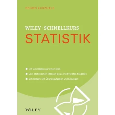 Abbildung von Wiley Schnellkurs Statistik: Die Grundlagen auf einen Blick. Vom statistischen Messen bis zu multivariaten Modellen. Schnelltest: Mit Übungsaufgaben und Lösungen