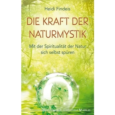 Abbildung von Die Kraft der Naturmystik. Mit Spiritualität Natur sich selbst spüren