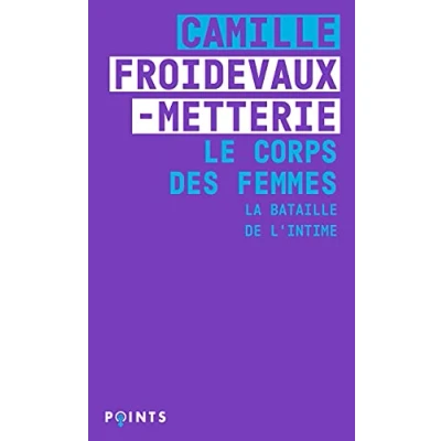 Abbildung von Le Corps des femmes. La bataille de l&#039;intime