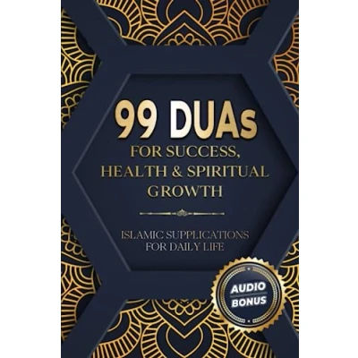 Abbildung von 99 DUAs for Success, Health &amp; Spiritual Growth: Islamic Supplications Daily Life