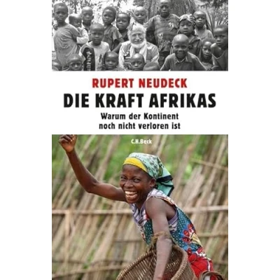 Abbildung von Die Kraft Afrikas: Warum der Kontinent noch nicht verloren ist