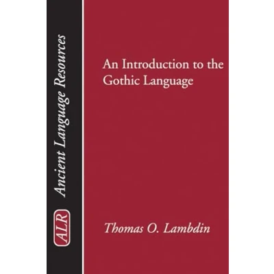 Abbildung von An Introduction to the Gothic Language (Ancient Resources)