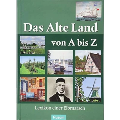 Abbildung von Das Alte Land von A bis Z: Lexikon einer Elbmarsch
