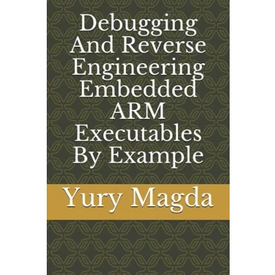 Abbildung von Debugging And Reverse Engineering Embedded ARM Executables By Example
