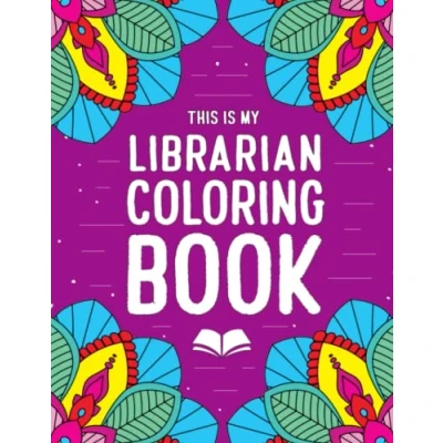 Abbildung von Librarian Coloring Book: A Hilarious &amp; Funny Appreciation Gift for Women Men