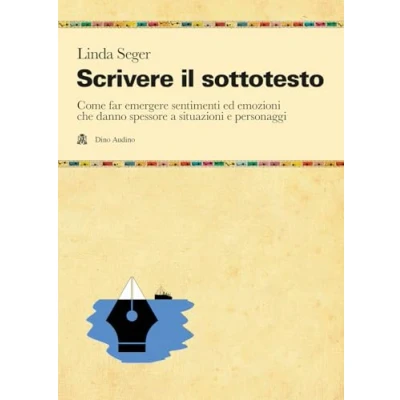 Abbildung von Scrivere il sottotesto. Come far emergere sentimenti ed emozioni che danno spessore a situazioni e personaggi (Manuali)