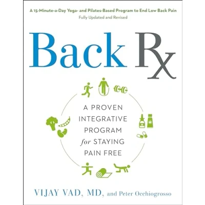 Abbildung von Back RX: a 15 Minute Day Yoga and Pilates Based Program to End Low Pain Fully Updated Revised