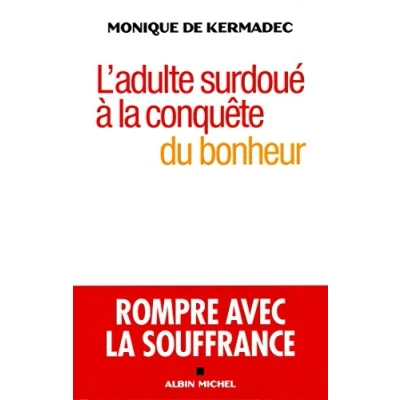 Abbildung von L&#039;adulte surdoué à la conquête du bonheur Rompre avec souffrance