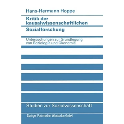 Abbildung von Kritik der kausalwissenschaftlichen Sozialforschung: Untersuchungen zur Grundlegung Von Soziologie Und Oekonomie (German Edition): ... (Studien Sozialwissenschaft, 55, Band 55)