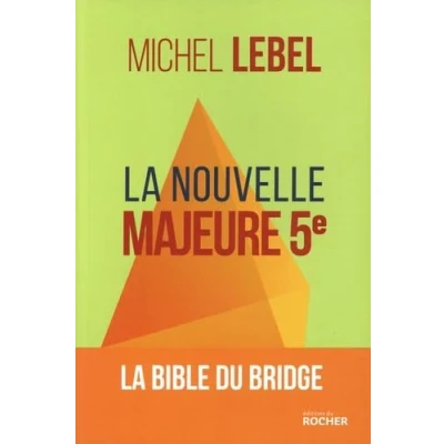 Abbildung von La nouvelle Majeure 5e: bible du Bridge
