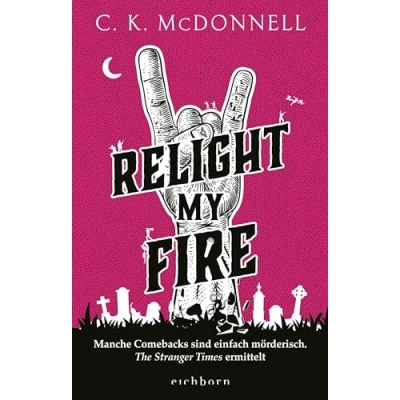 Abbildung von Relight My Fire: Manche Comebacks sind einfach mörderisch. The Stranger Times ermittelt. Roman