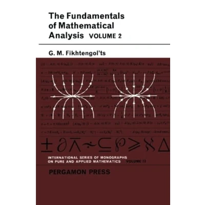 Abbildung von The Fundamentals of Mathematical Analysis: International Series Monographs in Pure and Applied Mathematics, Volume 2