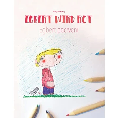 Abbildung von Egbert wird rot/Egbert pocrveni: Kinderbuch/Malbuch Deutsch Serbisch (bilingual/zweisprachig) (Bilinguale Bücher (Deutsch Serbisch) von Philipp Winterberg)