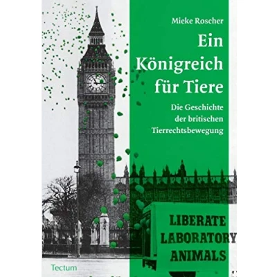 Abbildung von Ein Königreich für Tiere: Die Geschichte der britischen Tierrechtsbewegung: Tierrechtsbewegung. Diss.