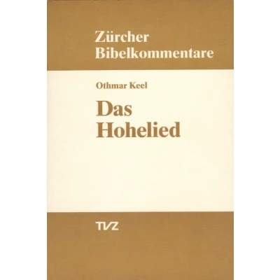 Abbildung von Das Hohelied (Zürcher Bibelkommentare. Altes Testament, Band 18)