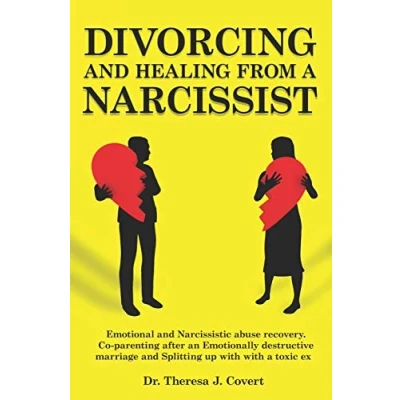 Abbildung von Divorcing and Healing from a Narcissist: Emotional Narcissistic Abuse Recovery. Co parenting after an Emotionally destructive Marriage Splitting up with toxic ex