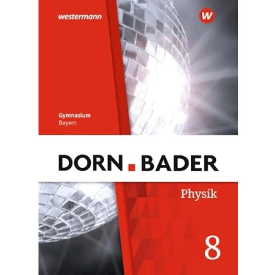 Abbildung von Dorn / Bader Physik SI Ausgabe 2019 für Bayern: Schulbuch 8: Sekundarstufe 1