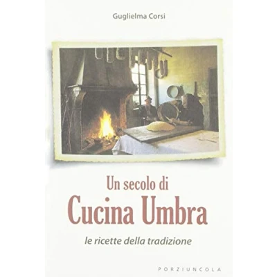 Abbildung von Un secolo di cucina umbra. Le ricette della tradizione