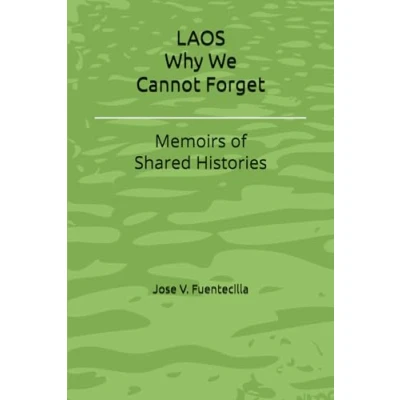 Abbildung von Laos Why We Cannot Forget: Memoirs of Shared Histories