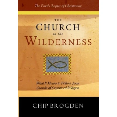 Abbildung von the Church in Wilderness: What It Means to Follow Jesus Outside of Organized Religion