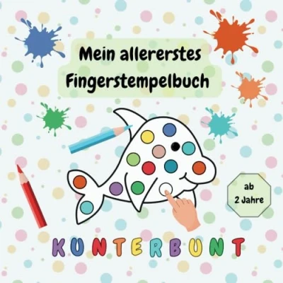Abbildung von Fingerstempelbuch ab 2 Jahren Mein allererstes KUNTERBUNT Fingerstempeln, Malen, Ausmalen und Basteln: Das kunterbunte Fingerstempel ... Malbuch (Meine allerersten Bücher)