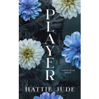 Abbildung von Player: A Why Choose Academy Romance (Loxley Prep, Band 4)