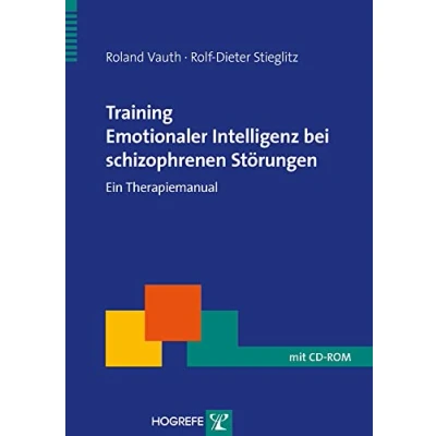 Abbildung von Training Emotionaler Intelligenz bei schizophrenen Störungen: Ein Therapiemanual (Therapeutische Praxis)