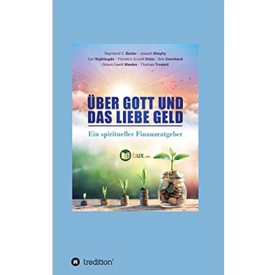 Abbildung von Über Gott und das liebe Geld: Ein spiritueller Finanzratgeber