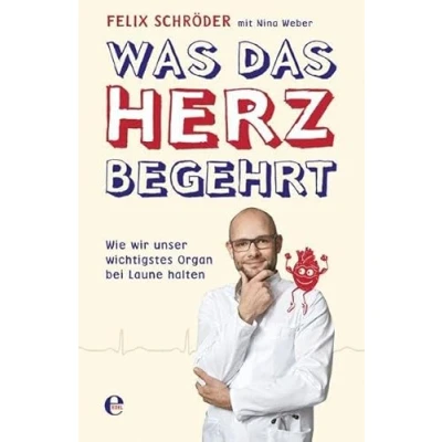 Abbildung von Was das Herz begehrt: Wie wir unser wichtigstes Organ bei Laune halten