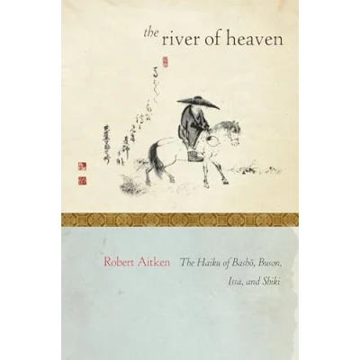 Abbildung von River of Heaven: The Haiku Basho, Buson, Issa, and Shiki