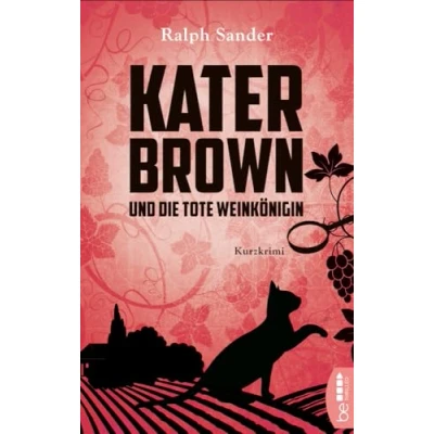 Abbildung von Kater Brown und die tote Weinkönigin: Kurzkrimi. (Ein Krimi, Band 2)