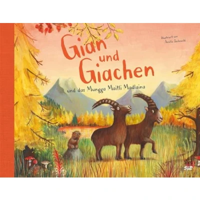 Abbildung von Gian und Giachen das Munggamaitli Madlaina: Bilderbuch